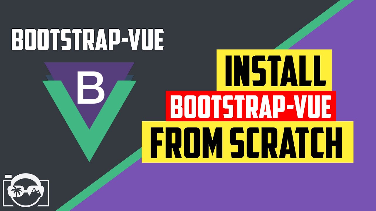 Tutorial Vue.js | Easy methods to set up bootstrap vue from scratch in vuejs - bootstrap vue tutorial